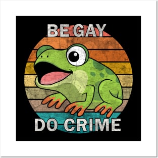 Be Gay Do Crime - Be Gay Do Crime - Frog Posters and Art